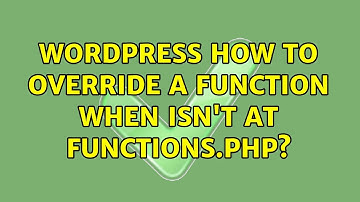 Wordpress: How to override a function when isn