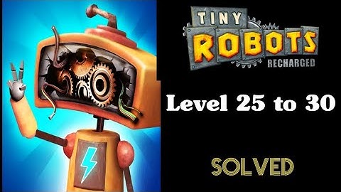 Tiny Robots Recharged Level 25 to 30 Walkthrough - Deadly Delivery to Starport Solving Gameplay