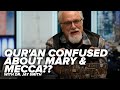 Quran confused about mary  mecca  historical anachronisms of the quran  with dr jay  ep 4