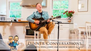 Matthew West Learns To Tell The Truth | Dinner Conversations