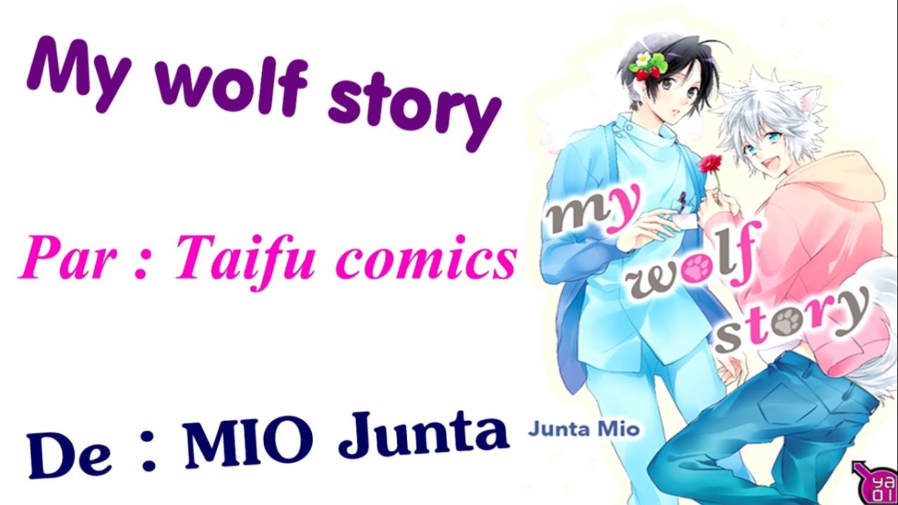 [Bilan Manga] my wolf story (Yaoi//éditions Taifu comics) - YouTube