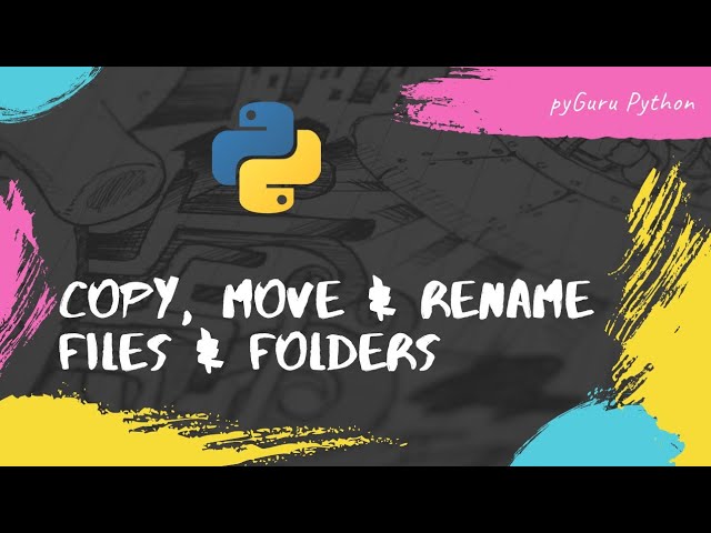 Copy, Move & Rename files & folders using python | #pyguru - YouTube Copy, Move & Rename Files & Folders Using Python | #Pyguru - Youtube