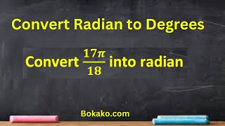 Convert 17/18 Pie  radian into degree