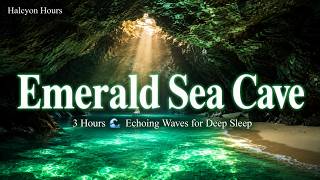 Emerald Sea Cave ยท 3 Hours ๐ Echoing Wave Sounds for Deep Sleep & Meditation