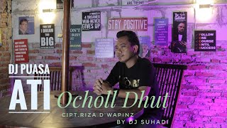 DJ PUASA ATI_OCHOL DHUT