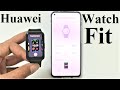 Huawei Watch Fit - Detailed Features Walkthrough, Setup and Customization