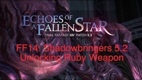 FFXIV: Shadowbringers 5.2 Unlocking Ruby Weapon (Cinder Drift)