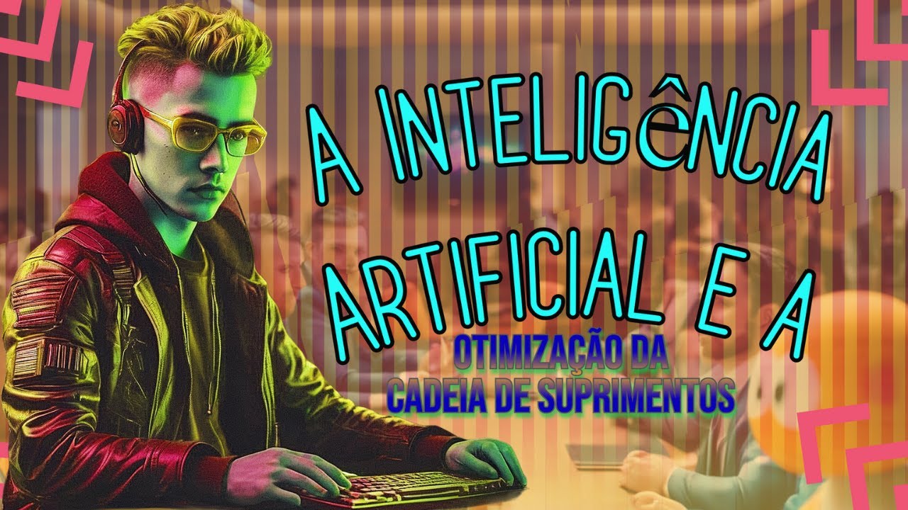 Otimização de Fornecimento: Poder da Inteligência Artificial - YouTube