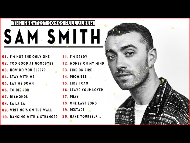 Sam Smith Greatest Hits Full Album 2022 Sam Smith New Songs 2022 class=