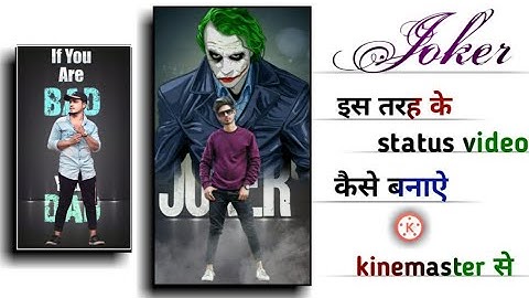 Joker Status Editing In Kinemaster ll How To Make Awesome Whatsapp Status Editing In Kinemaster llHD