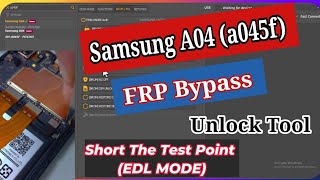 Samsung A04 (a045f) FRP Bypass by Unlock Tool | Samsung A04 Test Point screenshot 5