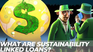 Sustainability Meets Finance: The Rise of Sustainability Linked Loans