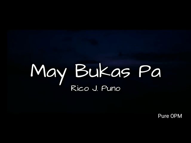 May Bukas Pa (lyrics) Rico J. Puno - Pure OPM class=