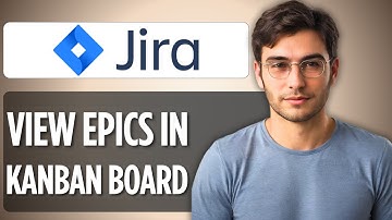 How to View Epics in Kanban Board (Not Showing) in Jira | 2025 Full Step-by-Step Guide