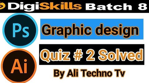 digiskills graphic design quiz 2 batch 8 | graphic design quiz no 2 batch 8