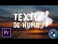 Texto de Humo en Premiere Pro / Tutorial