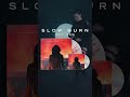 SLOW BURN ❤️‍🔥 is available WORLDWIDE 🌎 What&#39;s your favorite song?