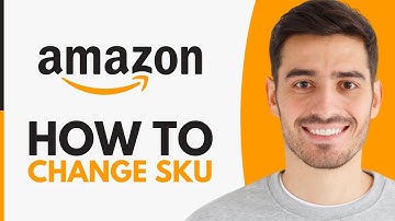 How to Change SKU on Amazon Listing - Step by Step