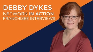 Debby Dykes | Network In Action Franchisee Interview