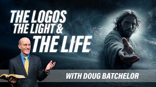 Download Lagu The Logos the Light \u0026 the Life - Doug Batchelor MP3