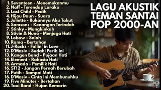 TOP BEST LAGU POP 2000-AN INDONESIA AKUSTIK HITS | Playlist Lagu Full Album Teman Kerja & Santai