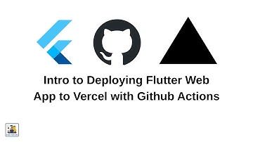 Intro to Deploying Flutter Web App to Vercel with Github Actions