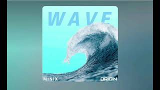 Minix – Wave (KIRIKlife remix)
