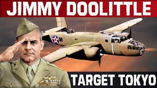 Jimmy Doolittle, Target Tokyo | The Doolittle Raid | WWII Missions That Changed The War