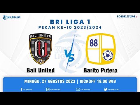 🔴LIVE SCORE : BALI UNITED VS BARITO PUTERA | PEKAN KE - 10 LIGA 1 INDONESIA 2023/2024