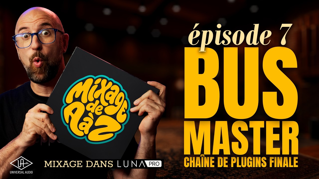 Mixage de A à Z ⎮ Épisode 7 ⎮ Le Bus Master