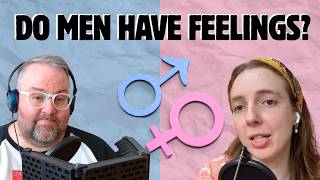 Why Don't Men Have Feelings?