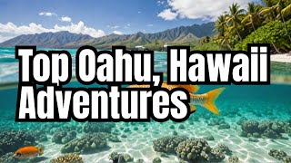 The Best Things To Do In Oahu, Hawaii