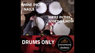 Nine Inch Nails We're In This Together Now (Drums Only) Play Along by Praha Drums Official (25.c)