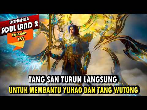 YUHAO DITOLONG LANGSUNG OLEH TANGSAN DENGAN MODE DEWA LAUT - Alur Cerita Soul Land 2 episode 155