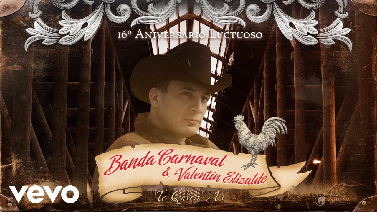 Banda Carnaval Valentín Elizalde Te Quiero Así Audio Youtube