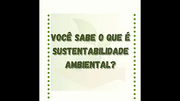 Qual a definição da sustentabilidade ambiental?