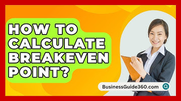 How To Calculate Breakeven Point? - BusinessGuide360.com