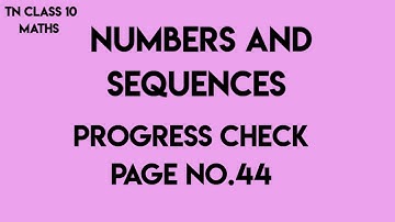 Progress check page No.44 | Numbers and Sequences | TN CLASS 10 MATHS