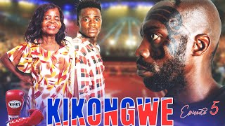 KIKONGWE (( EPISODE 05 ))