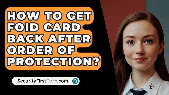How To Get FOID Card Back After Order Of Protection? - SecurityFirstCorp.com