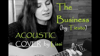 Video thumbnail of "The Business by Tiesto - Acoustic Cover by Lissi"