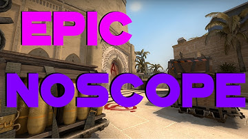 CS:GO EPIC NOSCOPE