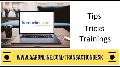 Transaction Desk and Authentisign 2.0 Basic Training