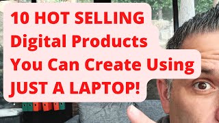 10 HOT SELLING Digital Products You Can Create Using JUST A LAPTOP! Guide