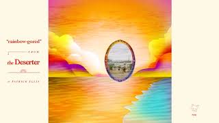 Patrick Ellis - Rainbow-Gored [OFFICIAL AUDIO]