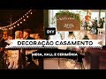 FAÇA VOCÊ MESMO DECORAÇÃO DE CASAMENTO (DIY) - PARTE 3