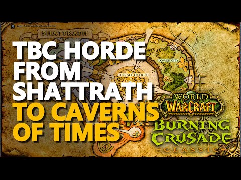 From Shattrath to Caverns Of Time TBC WoW Horde