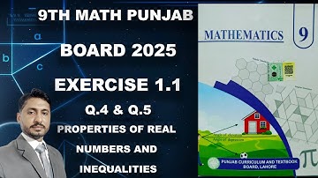 Class 9th Maths | Unit 1 Exercise 1.1 Q4 & 5 | Properties of Real Numbers & Inequalities | 2025