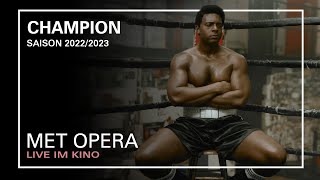 CHAMPION | Trailer | MET OPERA LIVE IM KINO | Saison 2022/2023 CHAMPION | Trailer | MET OPERA LIVE IM KINO | Saison 2022/2023