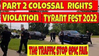 🔴 part 2 Colossal Rights Violations The Traffic Stop 1st and 2nd amendment audit EPIC FAIL🔵